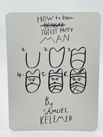 Toilet Paper Man by Samuel Kelemer