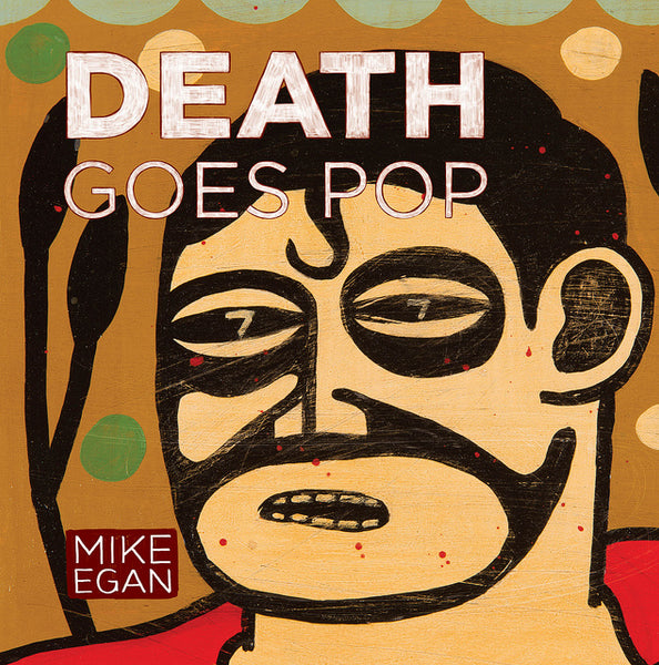 Death Goes Pop by Mike Egan